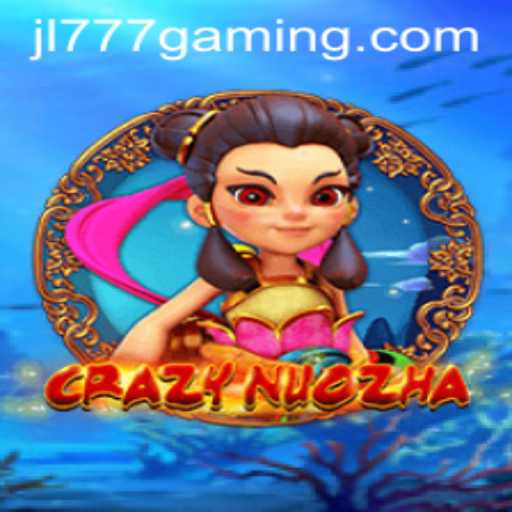 Unveiling the Exciting World of CrazyNuoZha: A Thrilling Gaming Experience